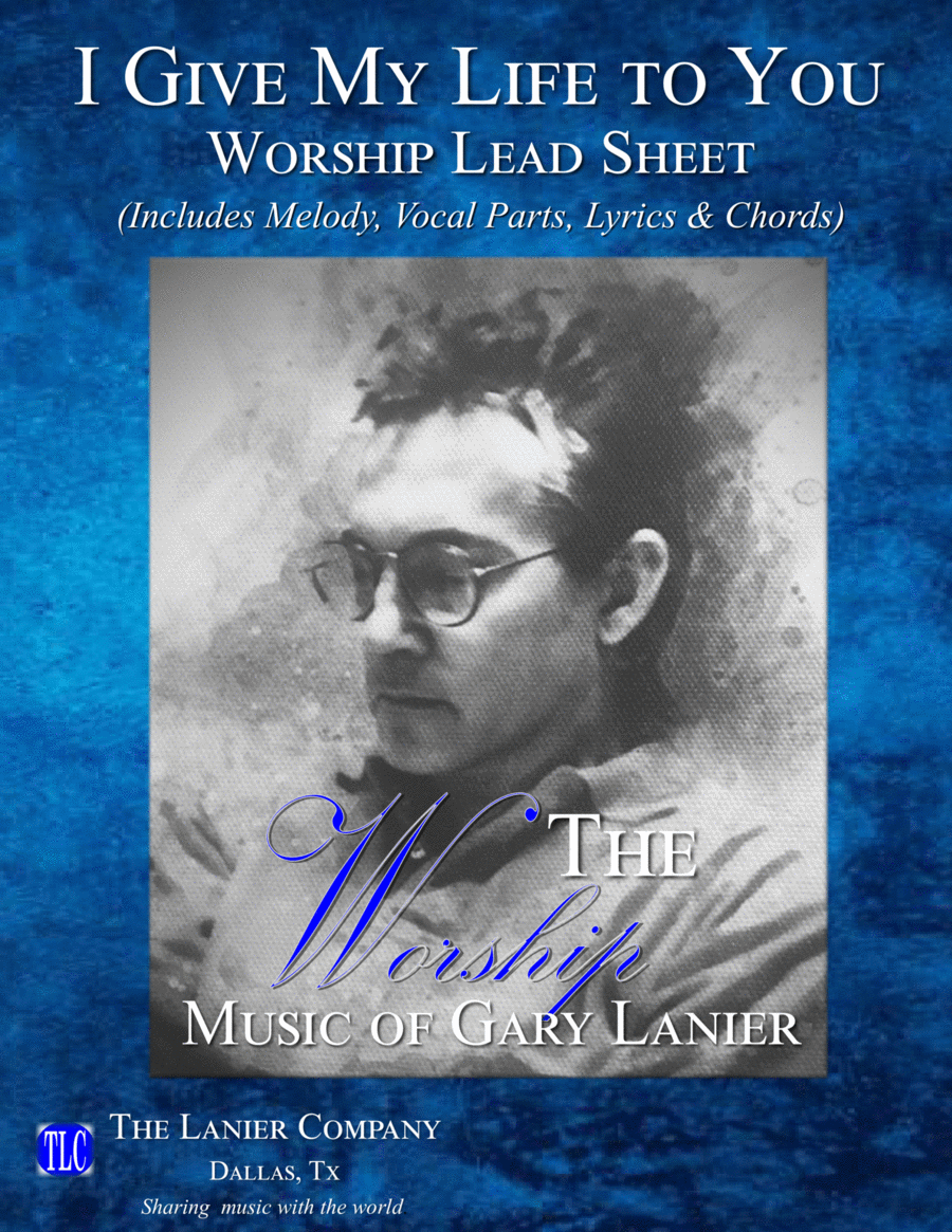 I GIVE MY LIFE TO YOU, Worship Lead Sheet (Includes Melody, Vocal Parts, Lyrics & Chords) image number null