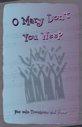 Book cover for O Mary Don't You Weep, Gospel Song for Trombone and Piano