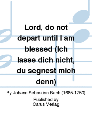 Book cover for Lord, do not depart until I am blessed (Ich lasse dich nicht, du segnest mich denn)