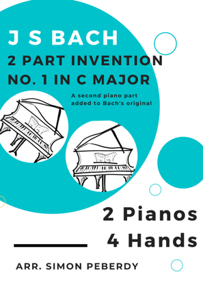 Book cover for Bach 2 part invention no.1 in C major for 2 pianos, 4 hands (second piano part by Simon Peberdy)
