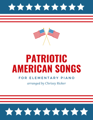 Book cover for Patriotic American Songs - 5 arrangements for elementary piano