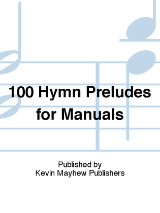 Book cover for 100 Hymn Preludes for Manuals