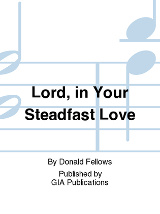 Book cover for Lord, in Your Steadfast Love