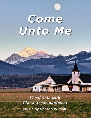 Book cover for Come Unto Me (Vocal Solo with Piano Accompaniment)