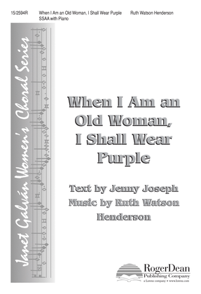 Book cover for When I Am an Old Woman, I Shall Wear Purple