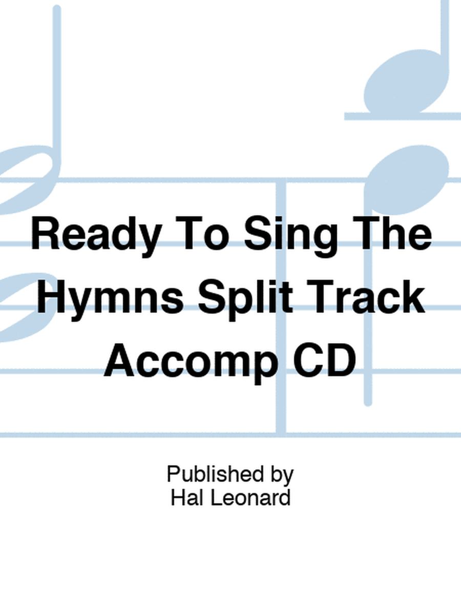 Ready To Sing The Hymns Split Track Accomp CD