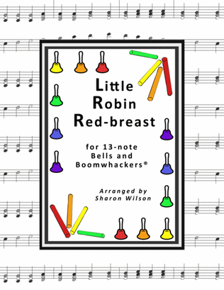 Book cover for Little Robin Red-breast (for 13-note Bells and Boomwhackers with Black and White Notes)