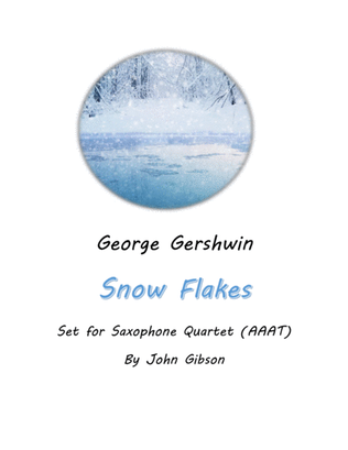 Book cover for Snow Flakes by George Gershwin set for Sax quartet