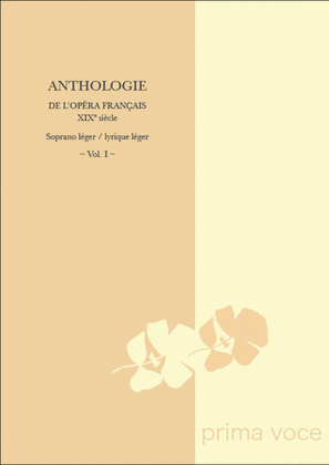 Book cover for Anthologie de l'Opera francais XIXe siecle: Soprano leger / lyrique leger, Volume I