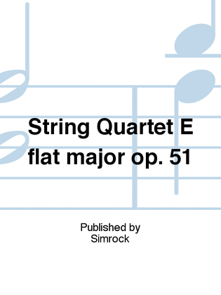 Book cover for String Quartet E flat major op. 51