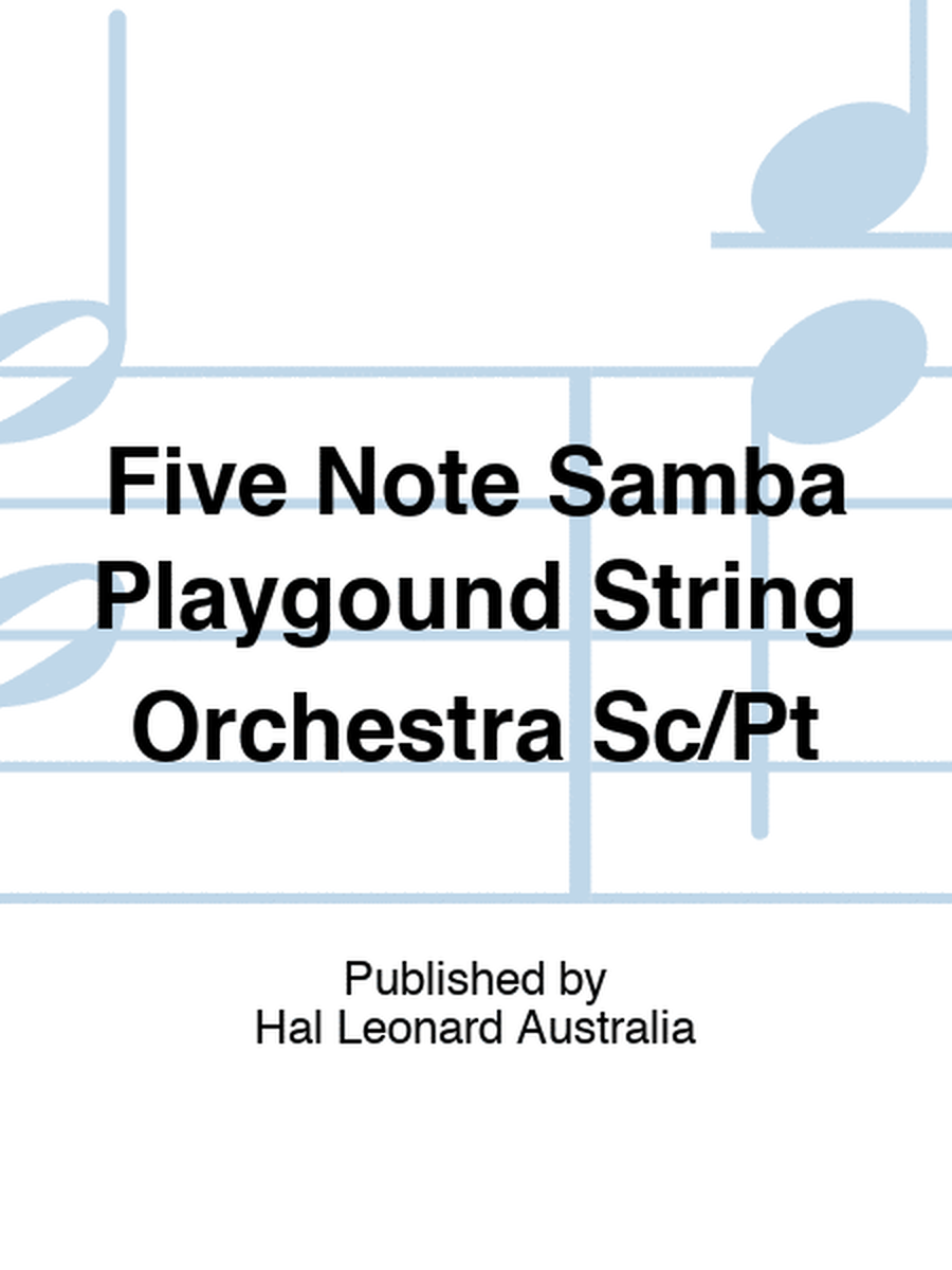 Five Note Samba Playgound String Orchestra Sc/Pt