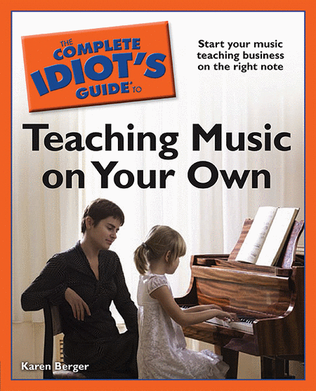 Book cover for The Complete Idiot's Guide to Teaching Music on Your Own
