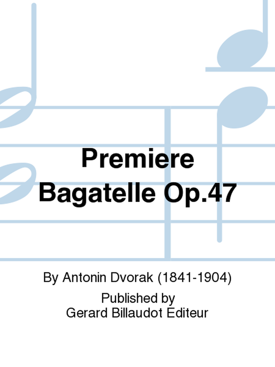 Premiere Bagatelle Op. 47