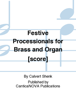 Book cover for Festive Processionals for Brass and Organ [score]