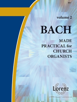 Book cover for Bach Made Practical for Church Organists, Vol. 2