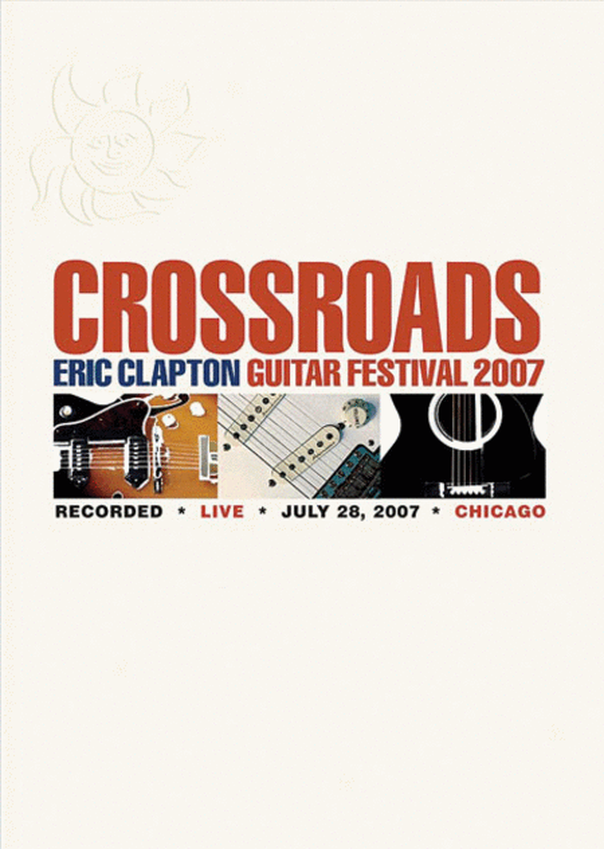 Eric Clapton: Crossroads Guitar Festival 2007