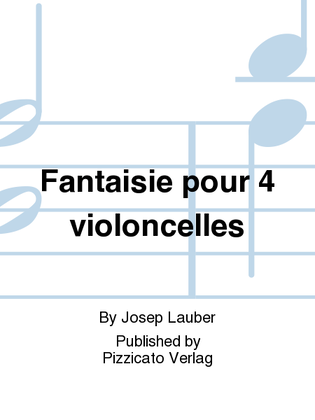 Fantaisie pour 4 violoncelles