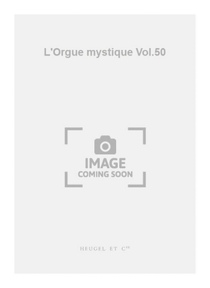 Book cover for L'Orgue mystique Vol.50