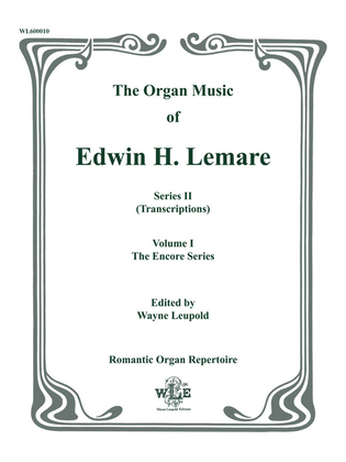 Book cover for The Organ Music of Edwin H. Lemare, Series II (Transcriptions): Volume 1, The Encore Series