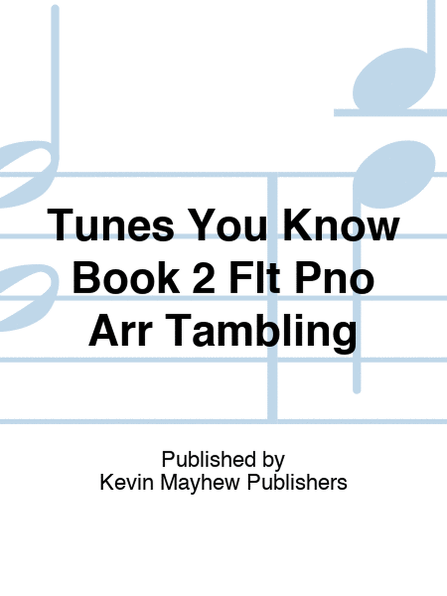 Tunes You Know Book 2 Flt Pno Arr Tambling