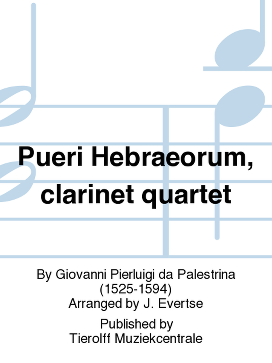 Pueri Hebræorum, Clarinet Quartet