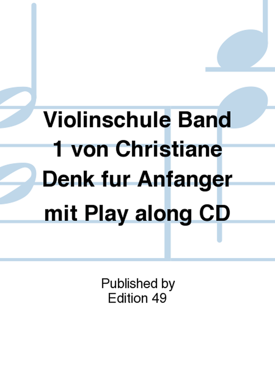 Violinschule Band 1 von Christiane Denk fur Anfanger mit Play along CD