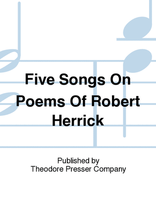 Five Songs On Poems Of Robert Herrick