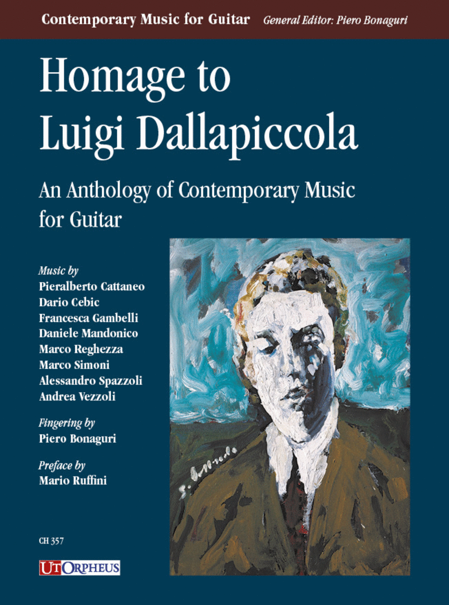 Homage to Luigi Dallapiccola. An Anthology of Contemporary Music for Guitar (Cattaneo, Cebic, Gambelli, Mandonico, Reghezza, Simoni, Spazzoli, Vezzoli). Preface by Mario Ruffini