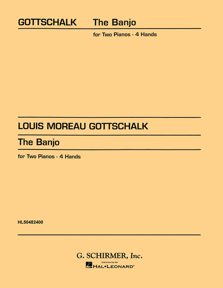Louis Moreau Gottschalk: Banjo 2 Pianos/4 Hands