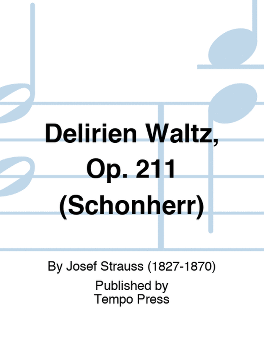 Delirien Waltz, Op. 211 (Schonherr)