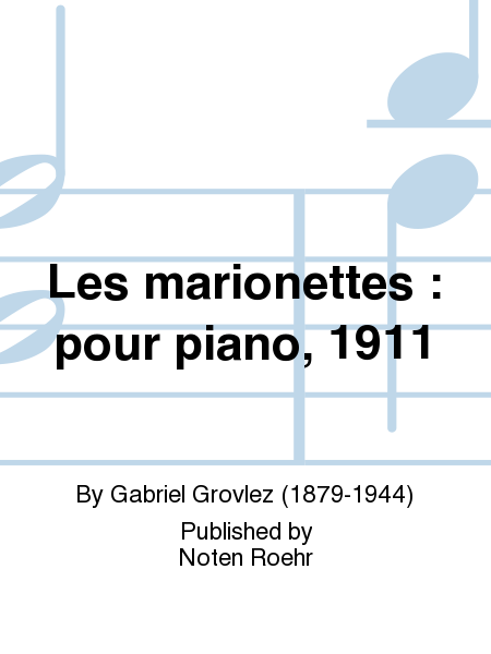 Les marionettes : pour piano, 1911