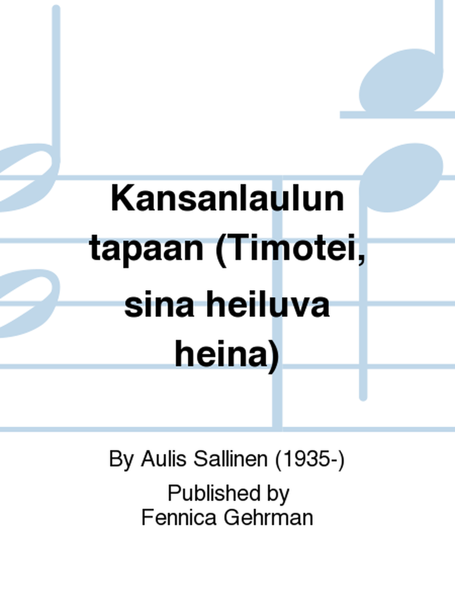 Kansanlaulun tapaan (Timotei, sina heiluva heina)