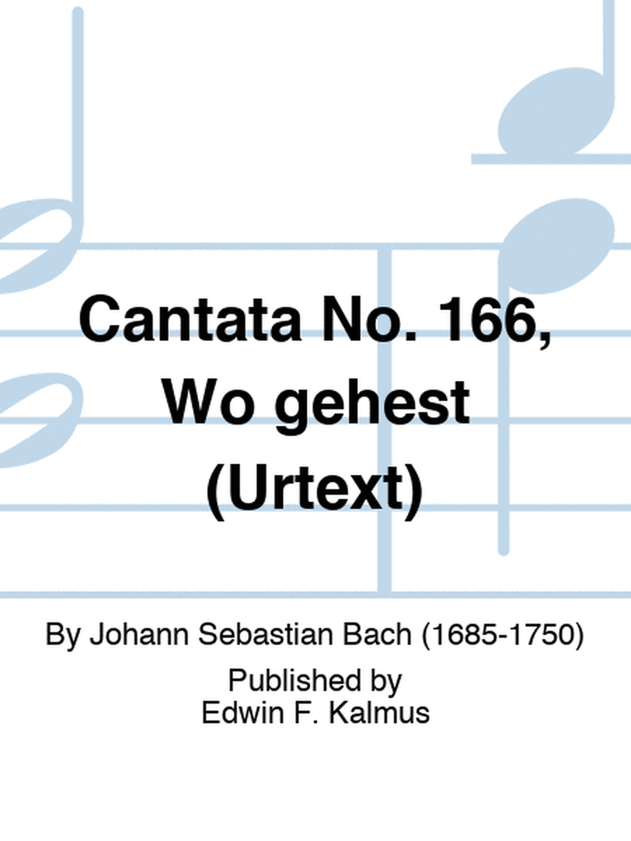 Cantata No. 166, Wo gehest (URTEXT)