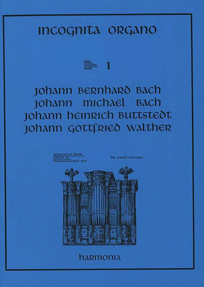 Book cover for Incognita Organo 01 - Bach, Buttstedt, Walther