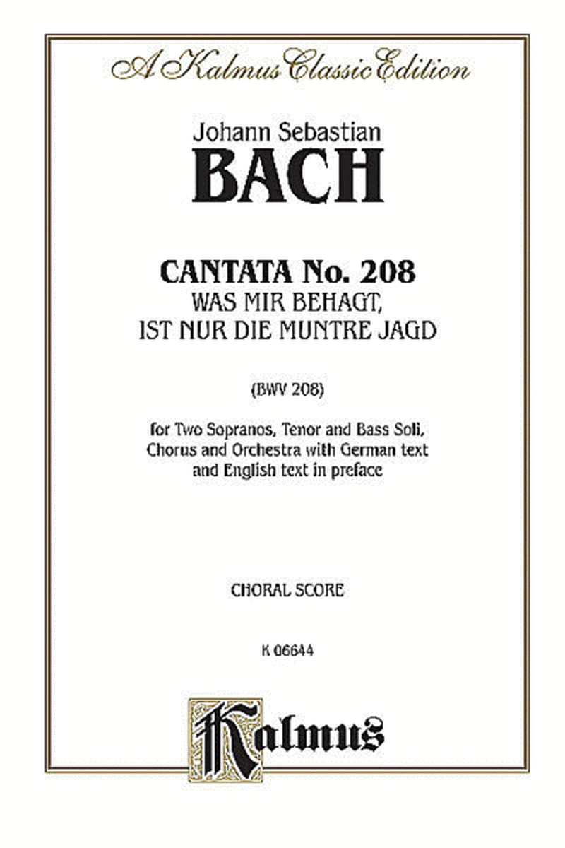 Cantata No. 208 -- Was mir behagt, ist nur die muntre Jagd