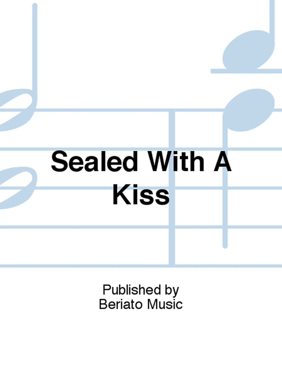 Sealed With A Kiss