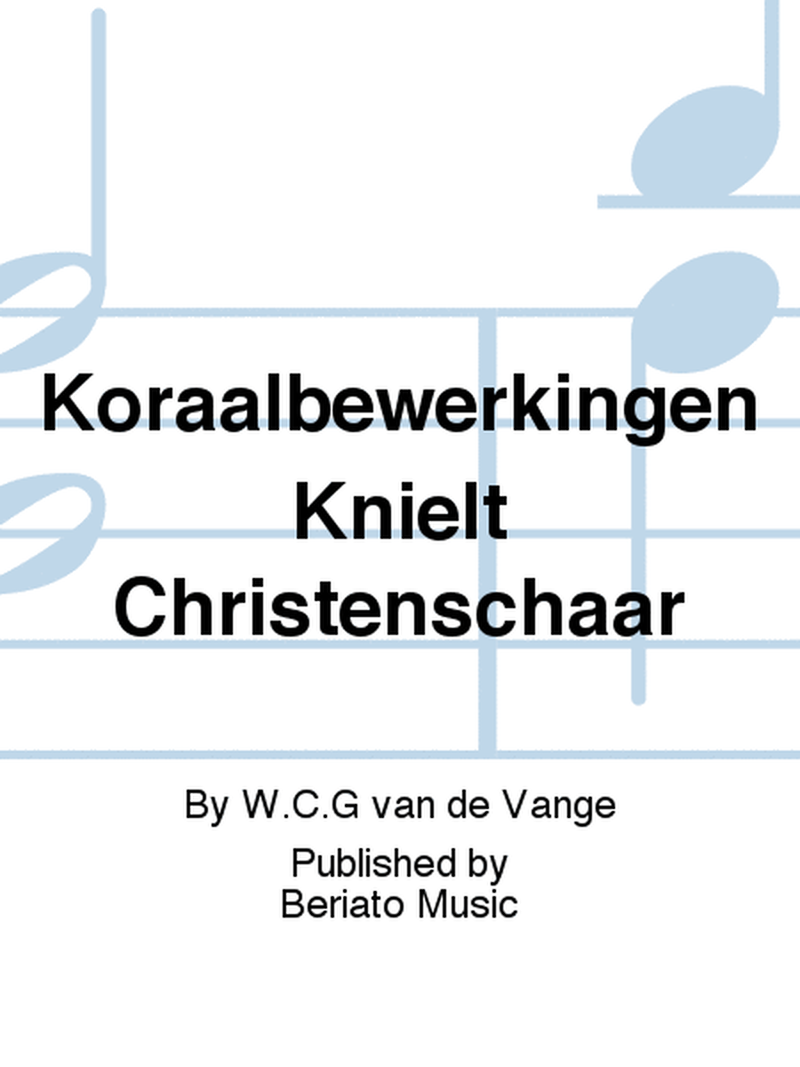 Koraalbewerkingen Knielt Christenschaar