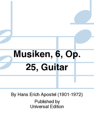 Book cover for Musiken, 6, Op. 25, Guitar