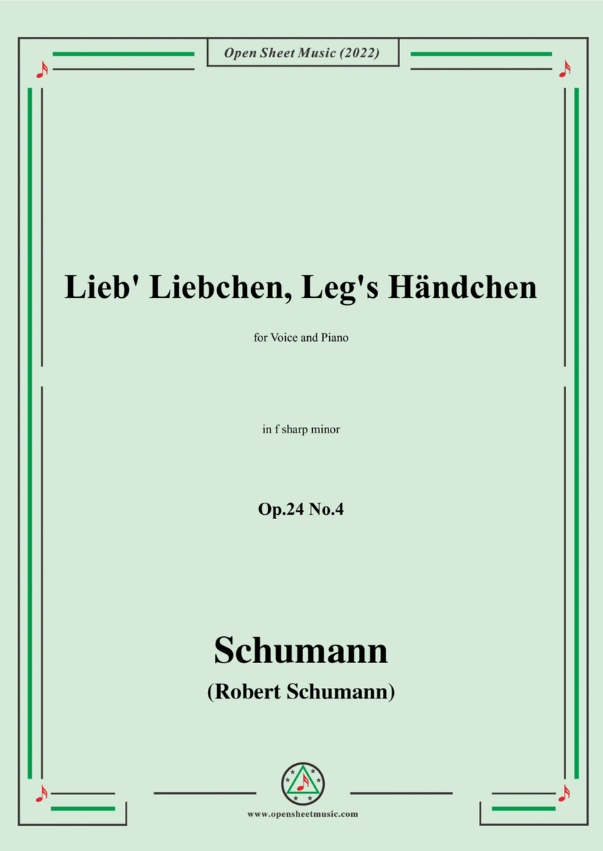 Schumann-Lieb Liebchen, Leg's Händchen,Op.24 No.4,in f sharp minor