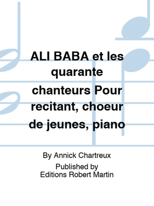 Book cover for ALI BABA et les quarante chanteurs Pour recitant, choeur de jeunes, piano