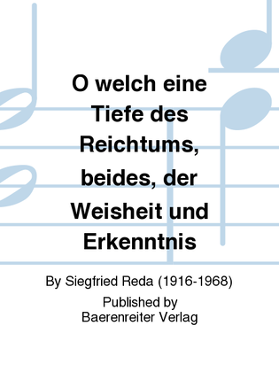 O welch eine Tiefe des Reichtums, beides, der Weisheit und Erkenntnis