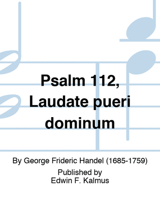 Psalm 112, Laudate pueri dominum