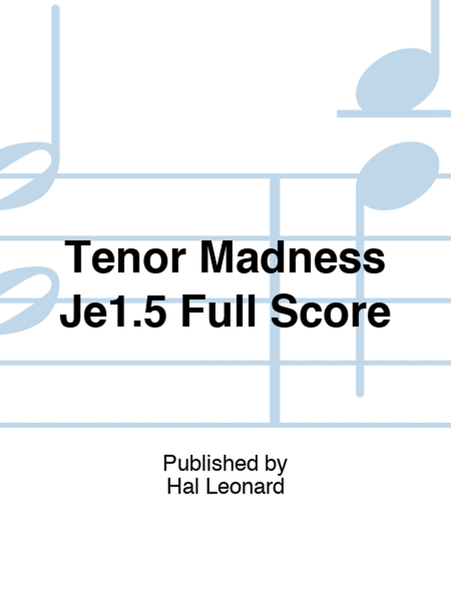 Tenor Madness Je1.5 Full Score