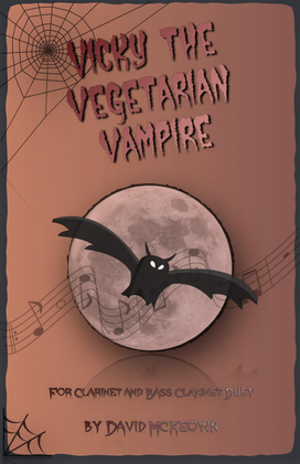 Book cover for Vicky the Vegetarian Vampire, Halloween Duet for Clarinet and Bass Clarinet