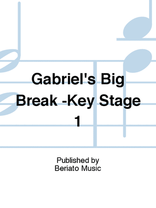 Book cover for Gabriel's Big Break -Key Stage 1