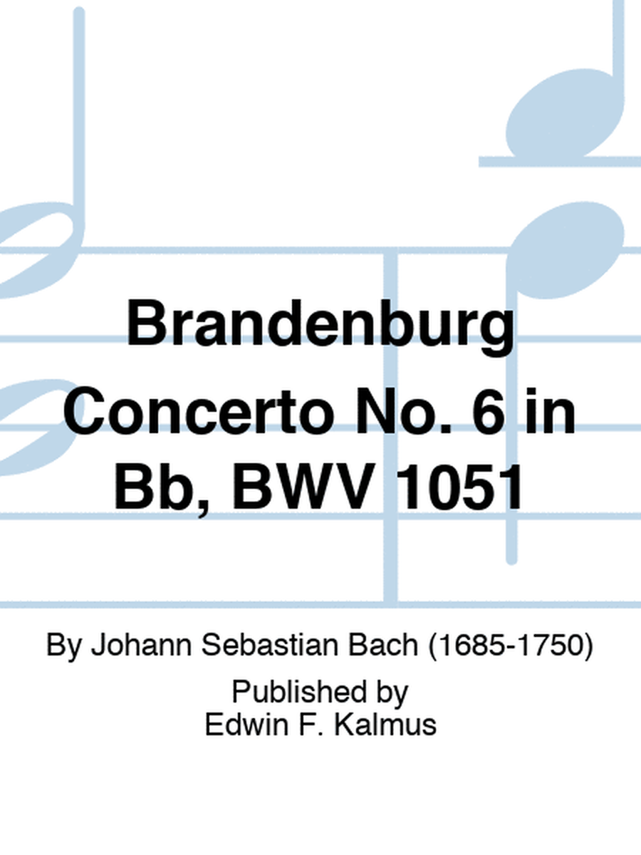 Brandenburg Concerto No. 6 in Bb, BWV 1051