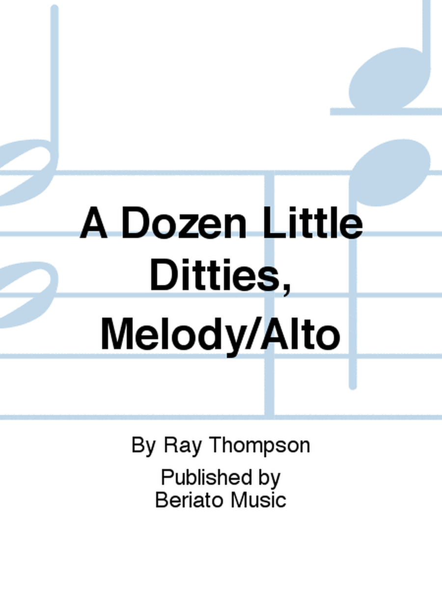 A Dozen Little Ditties, Melody/Alto