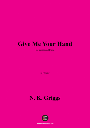 N. K. Griggs-Give Me Your Hand,in F Major