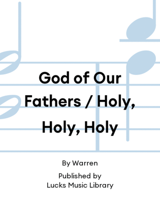 Book cover for God of Our Fathers / Holy, Holy, Holy