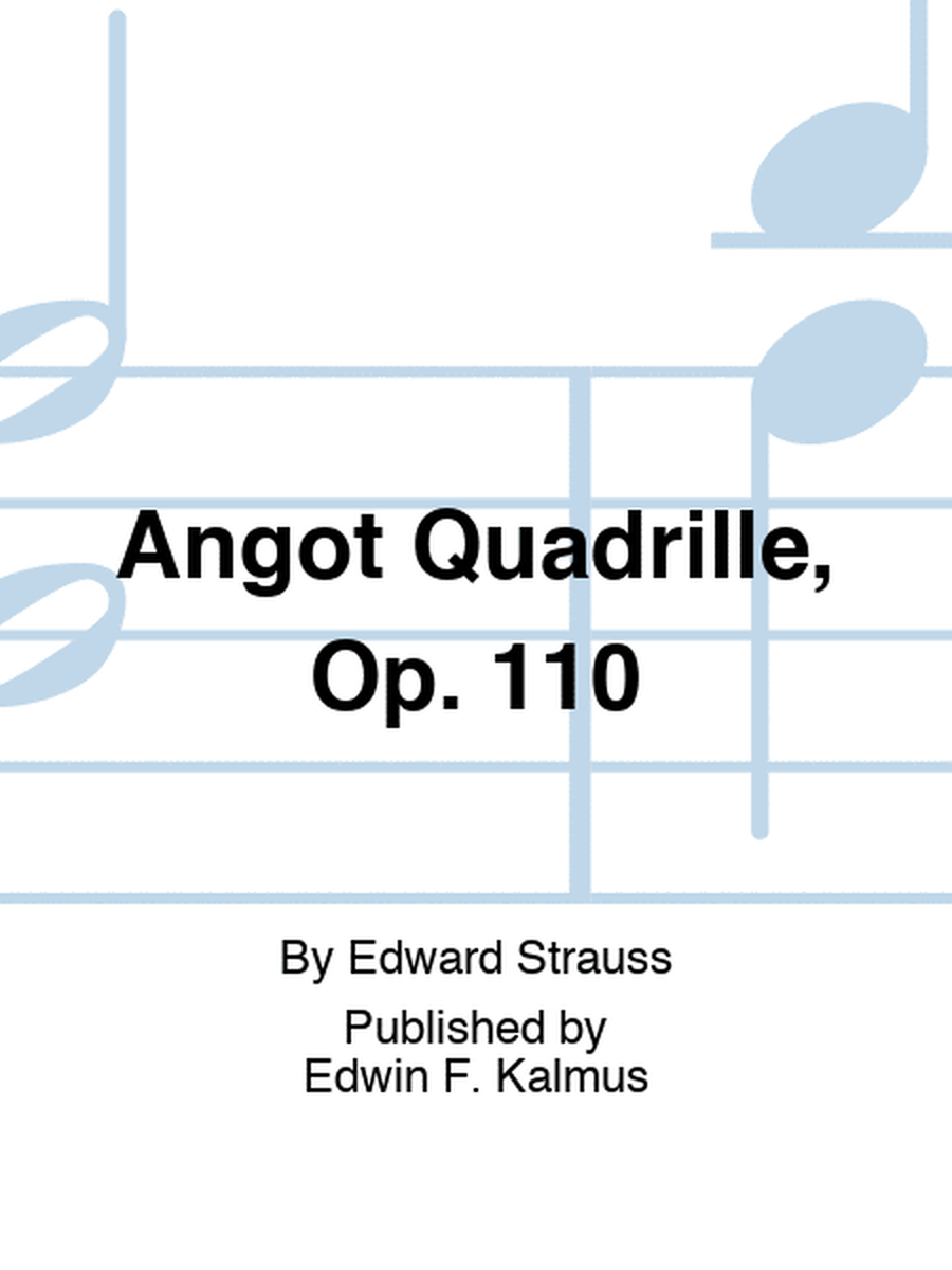 Angot Quadrille, Op. 110